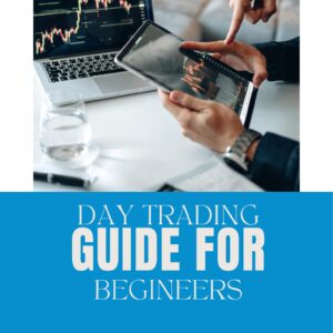 day trading: A  comprehensive course on mastering the markets for begineers